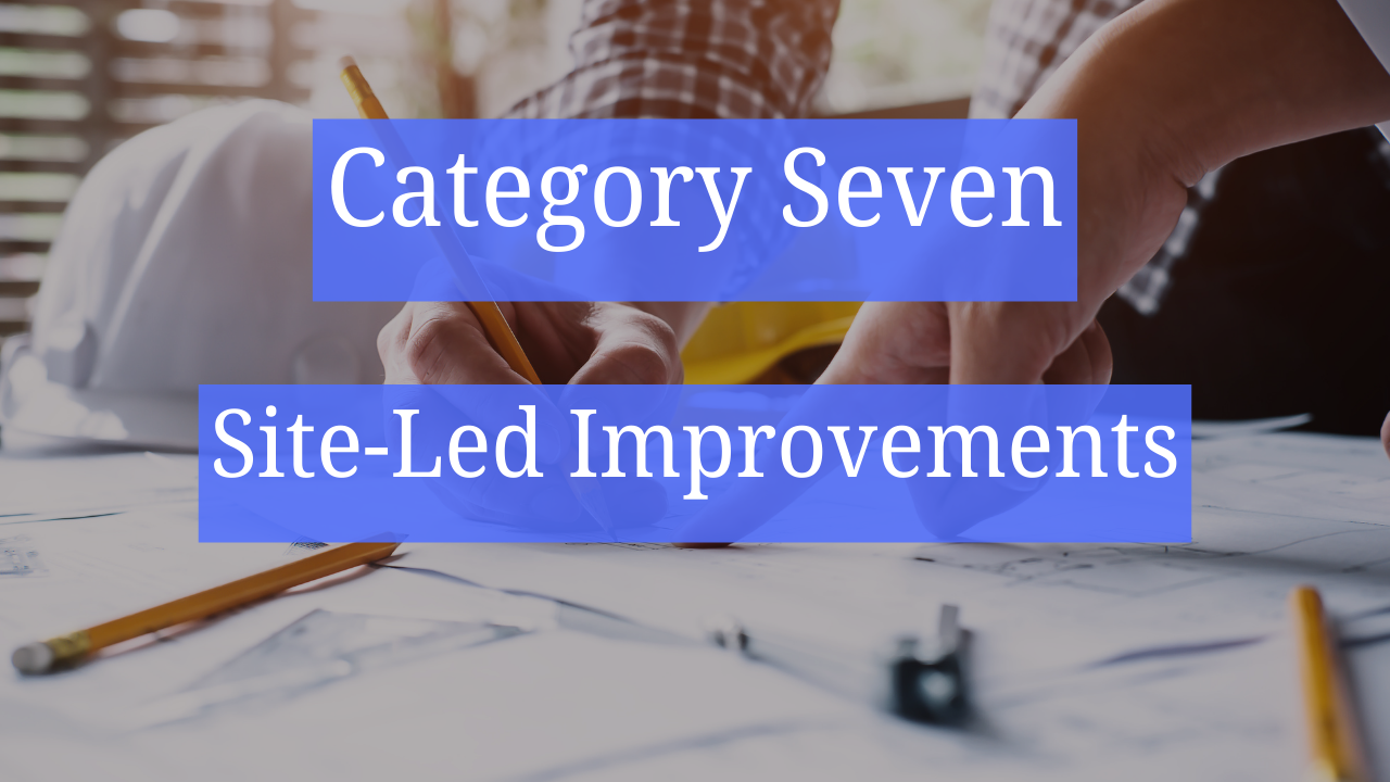 Category Seven – Site-Led Improvements